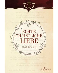 Echte christliche Liebe