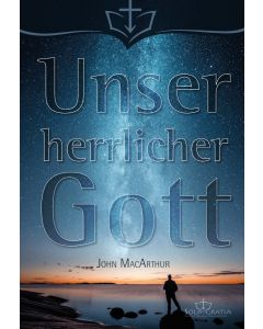 Unser herrlicher Gott