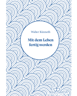 Mit dem Leben fertig werden